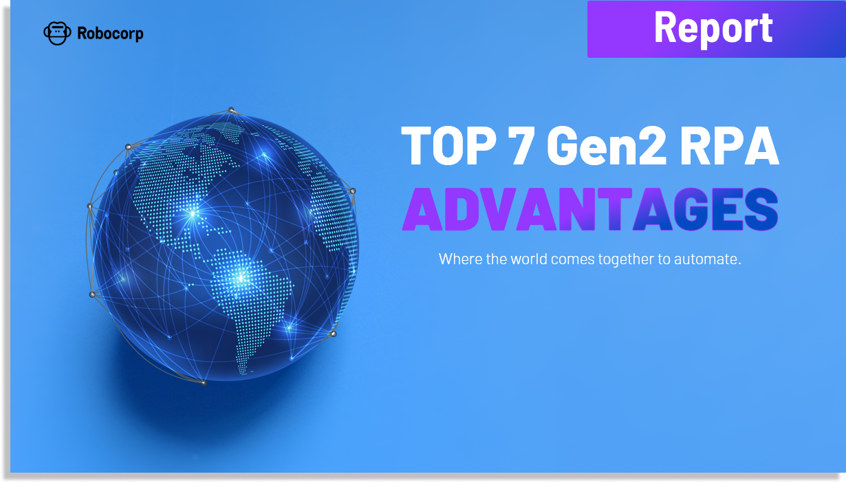 Top 7 Gen2 RPA Advantages Report